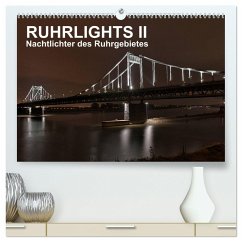 Ruhrlights II - Nachtlichter des Ruhrgebietes (hochwertiger Premium Wandkalender 2025 DIN A2 quer), Kunstdruck in Hochglanz
