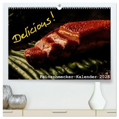 Delicious! Feinschmecker-Kalender (hochwertiger Premium Wandkalender 2025 DIN A2 quer), Kunstdruck in Hochglanz