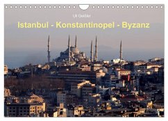 Istanbul - Konstantinopel - Byzanz (Wandkalender 2025 DIN A4 quer), CALVENDO Monatskalender - Calvendo;Geißler, Uli