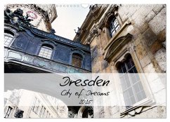 Dresden / City of Dreams (Wandkalender 2025 DIN A3 quer), CALVENDO Monatskalender