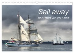 Sail away (Wandkalender 2025 DIN A3 quer), CALVENDO Monatskalender