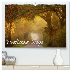 Poetische Wege (hochwertiger Premium Wandkalender 2025 DIN A2 quer), Kunstdruck in Hochglanz - Calvendo;Kalanke, Jens