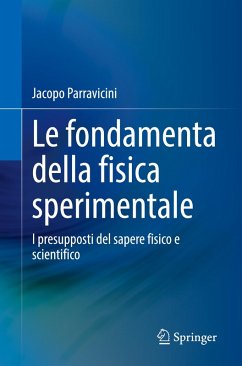 Le fondamenta della fisica sperimentale - Parravicini, Jacopo