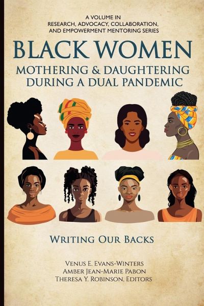 Black Women Mothering & Daughtering During a Dual Pandemic Black Women Mothering & Daughtering During a Dual Pandemic