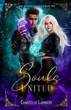 Souls United (Soul Weavers Duology Book Two) - Lambert, Chantelle