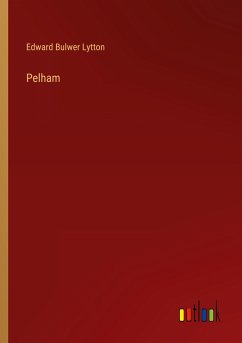 Pelham - Lytton, Edward Bulwer