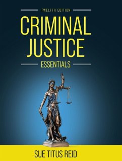 Criminal Justice Essentials - Titus Reid, Sue