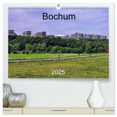 Bochum (hochwertiger Premium Wandkalender 2025 DIN A2 quer), Kunstdruck in Hochglanz - Calvendo;Reschke, Uwe