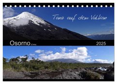 Tanz auf dem Vulkan - Osorno (Chile) (Tischkalender 2025 DIN A5 quer), CALVENDO Monatskalender