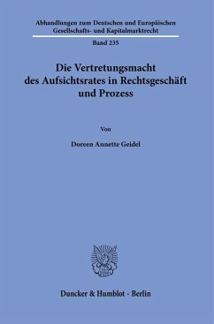 Die Vertretungsmacht des Aufsichtsrates in Rechtsgeschäft und Prozess - Geidel, Doreen Annette