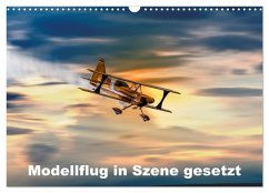 Modellflug in Szene gesetzt (Wandkalender 2025 DIN A3 quer), CALVENDO Monatskalender