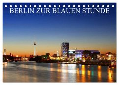 BERLIN ZUR BLAUEN STUNDE (Tischkalender 2025 DIN A5 quer), CALVENDO Monatskalender
