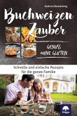 Buchweizenzauber Genuss ohne Gluten Buchweizenzauber Genuss ohne Gluten