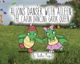 Allons Danser With Aileen The Cajun Dancing Gator Queen