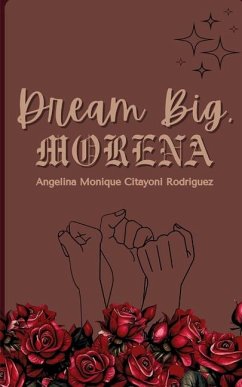 Dream Big, Morena - Rodriguez, Angelina