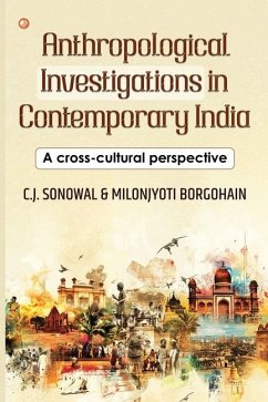 Anthropological Investigations in Contemporary India - Sonowal, C J; Borgohain, Milonjyoti