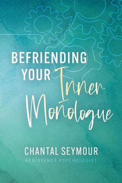 Befriending Your Inner Monologue - Seymour, Chantal