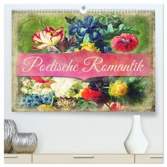 Poetische Romantik (hochwertiger Premium Wandkalender 2025 DIN A2 quer), Kunstdruck in Hochglanz