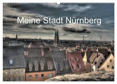 Meine Stadt Nürnberg 2025 (Wandkalender 2025 DIN A2 quer), CALVENDO Monatskalender