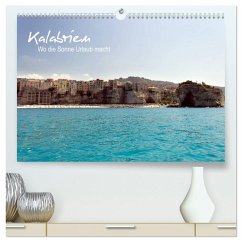 Kalabrien: Wo die Sonne Urlaub macht (hochwertiger Premium Wandkalender 2025 DIN A2 quer), Kunstdruck in Hochglanz