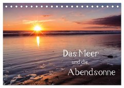Das Meer und die Abendsonne (Tischkalender 2025 DIN A5 quer), CALVENDO Monatskalender