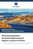 Mitochondriopathie- Archaeen/Mitochondrien Digoxin und Na-K ATPase