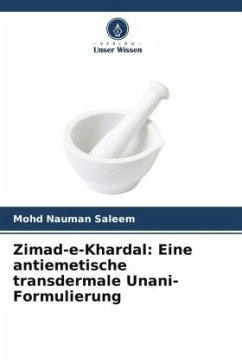 Zimad-e-Khardal: Eine antiemetische transdermale Unani-Formulierung - Saleem, Mohd Nauman