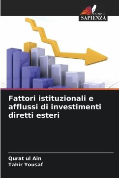 Fattori istituzionali e afflussi di investimenti diretti esteri - Ain, Qurat Ul;Yousaf, Tahir