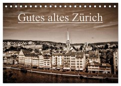 Gutes altes Zürich (Tischkalender 2025 DIN A5 quer), CALVENDO Monatskalender