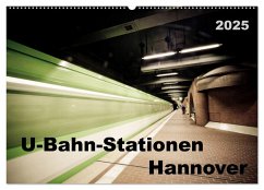 U-Bahn-Stationen Hannover (Wandkalender 2025 DIN A2 quer), CALVENDO Monatskalender - Calvendo;Schnellewelten