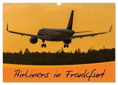 Airliners in Frankfurt (Wandkalender 2025 DIN A3 quer), CALVENDO Monatskalender - Calvendo;Wenk, Marcel