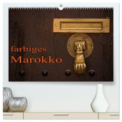 farbiges Marokko (hochwertiger Premium Wandkalender 2025 DIN A2 quer), Kunstdruck in Hochglanz