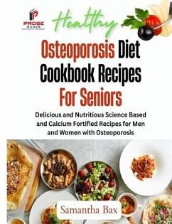 Osteoporosis Diet Cookbook Recipes For Seniors - Bax, Samantha