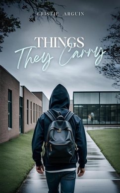 Things They Carry - Arguin, Cristie