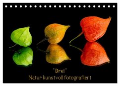 &quote;Drei&quote; Natur kunstvoll fotografiert (Tischkalender 2025 DIN A5 quer), CALVENDO Monatskalender