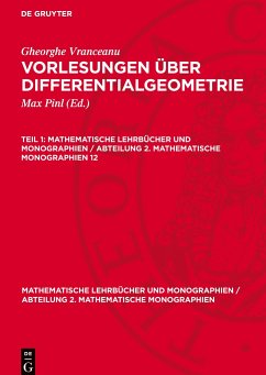 Vorlesungen über Differentialgeometrie, Teil 1, Mathematische Lehrbücher und Monographien / Abteilung 2. Mathematische Monographien 12 - Vranceanu, Gheorghe