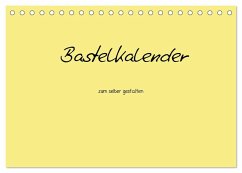 Bastelkalender - Gelb (Tischkalender 2025 DIN A5 quer), CALVENDO Monatskalender - Calvendo;Tobias, Nina