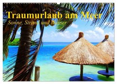 Traumurlaub am Meer. Sonne, Sand und Wasser (Wandkalender 2025 DIN A2 quer), CALVENDO Monatskalender - Calvendo;Stanzer, Elisabeth