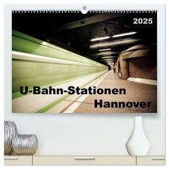 U-Bahn-Stationen Hannover (hochwertiger Premium Wandkalender 2025 DIN A2 quer), Kunstdruck in Hochglanz