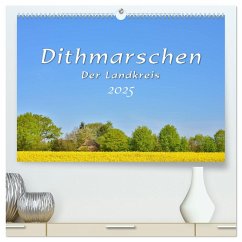 Dithmarschen - Der Landkreis (hochwertiger Premium Wandkalender 2025 DIN A2 quer), Kunstdruck in Hochglanz