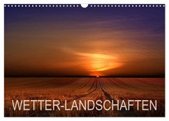 WETTER-LANDSCHAFTEN (Wandkalender 2025 DIN A3 quer), CALVENDO Monatskalender
