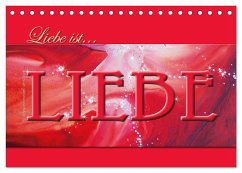 Liebe ist... Liebe (Tischkalender 2025 DIN A5 quer), CALVENDO Monatskalender