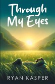 Through My Eyes Through My Eyes