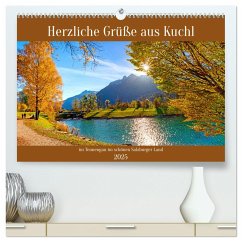 Herzliche Grüße aus Kuchl (hochwertiger Premium Wandkalender 2025 DIN A2 quer), Kunstdruck in Hochglanz