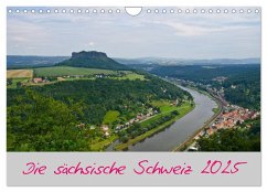 Die sächsische Schweiz 2025 (Wandkalender 2025 DIN A4 quer), CALVENDO Monatskalender - Calvendo;Weirauch, Michael