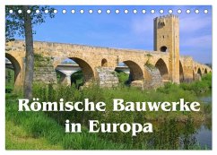 Römische Bauwerke in Europa (Tischkalender 2025 DIN A5 quer), CALVENDO Monatskalender