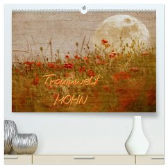 Traumwelt MOHN (hochwertiger Premium Wandkalender 2025 DIN A2 quer), Kunstdruck in Hochglanz