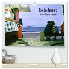 Rio de Janeiro dazwischen - in between (hochwertiger Premium Wandkalender 2025 DIN A2 quer), Kunstdruck in Hochglanz