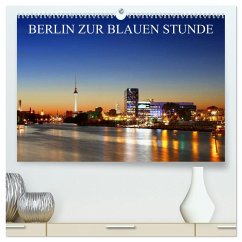 BERLIN ZUR BLAUEN STUNDE (hochwertiger Premium Wandkalender 2025 DIN A2 quer), Kunstdruck in Hochglanz