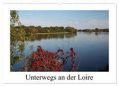 Unterwegs an der Loire (Wandkalender 2025 DIN A2 quer), CALVENDO Monatskalender - Calvendo;Nitzold-Briele, Gudrun